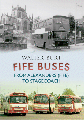 Fife Buses: From Alexanders (Fife) to Stagecoach Walter Burt